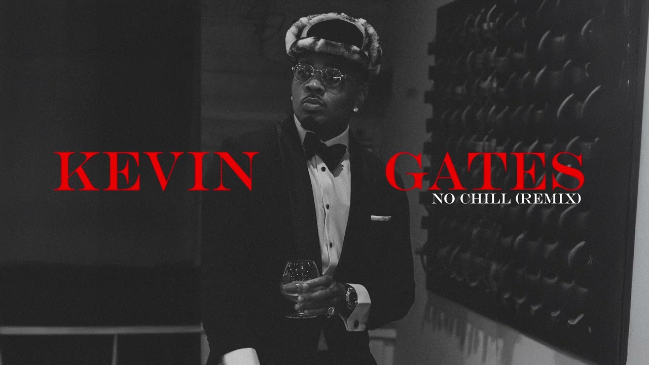 Kevin Gates - No Chill Freestyle #Texture