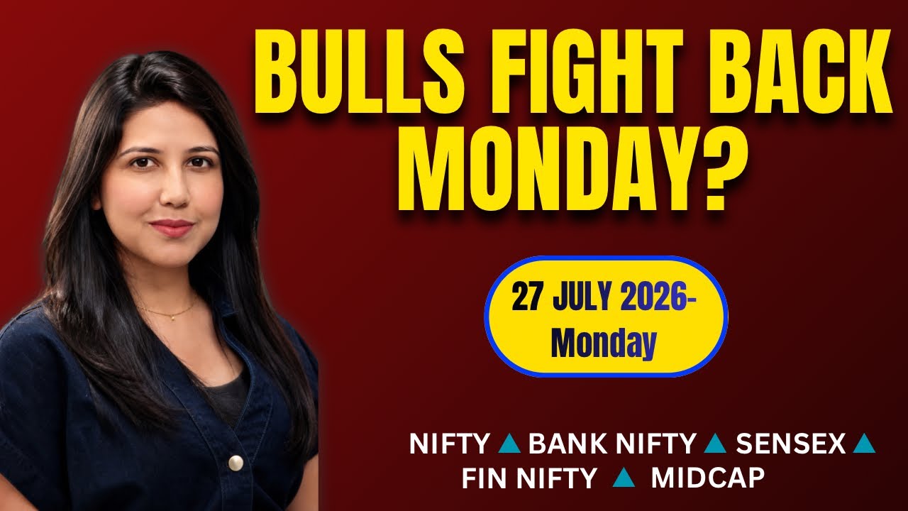 Nifty Tomorrow & Bank Nifty Prediction for 27 July 2026 | Sensex tomorrow | Payal Arora