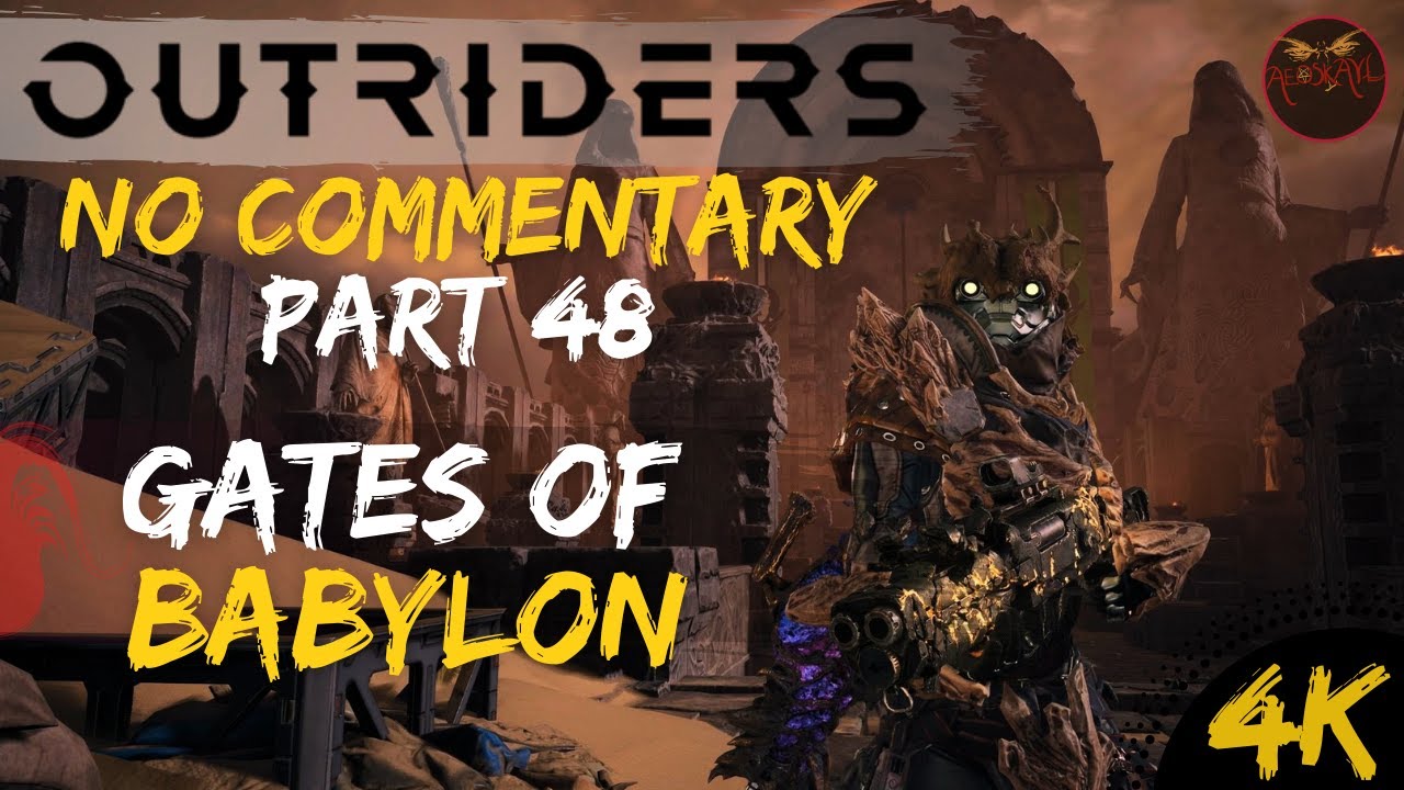 Пошаговое руководство Outriders, часть 48: Вавилон - без комментариев [4K PS4 Pro]
