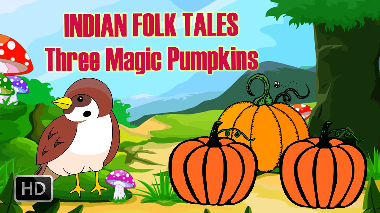 Indian Folk Tales - Three Magic Pumpkins - Short Stories for Children