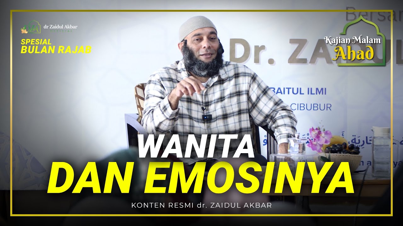 [KAJIAN BULAN RAJAB] WANITA DAN EMOSINYA - dr. Zaidul Akbar Official