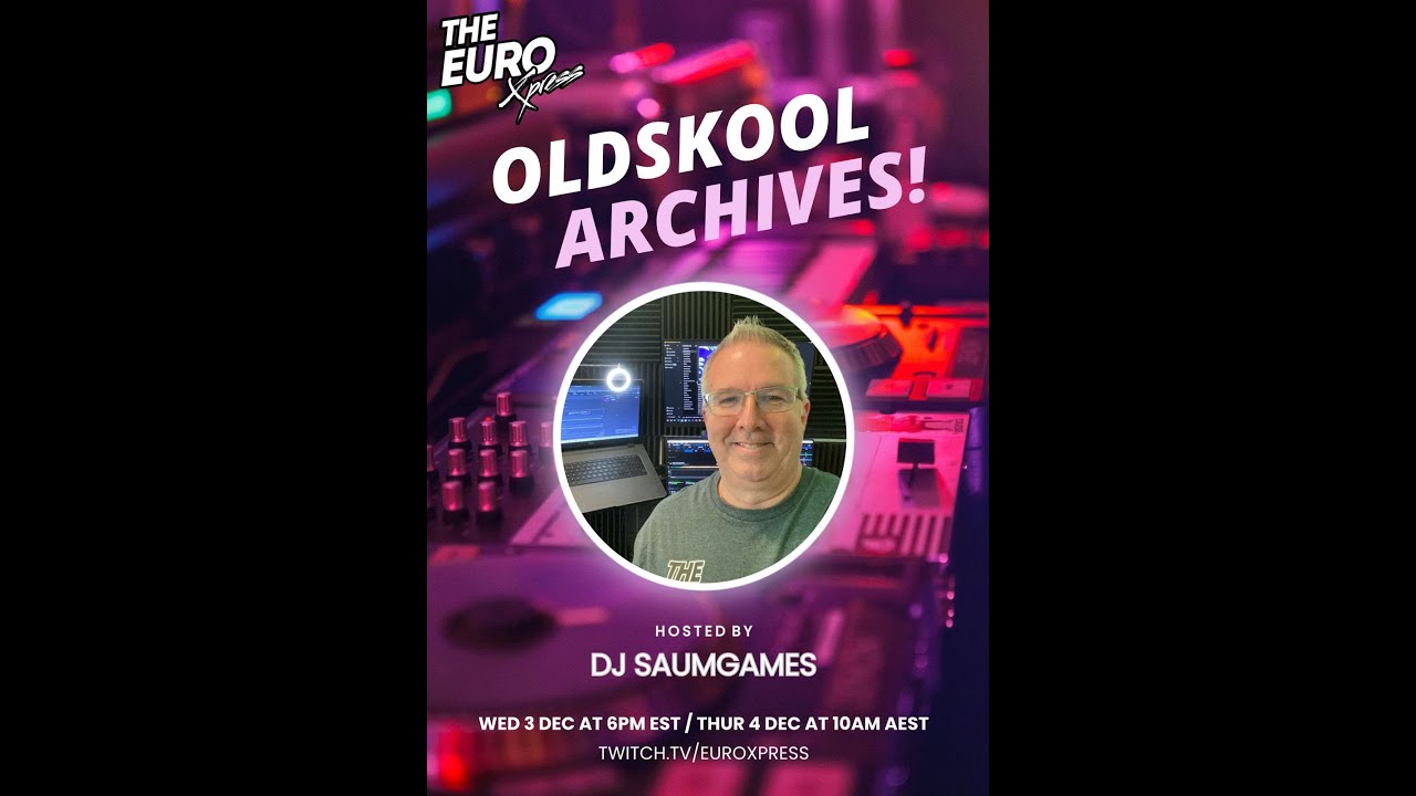 EuroXpress OldSkool Archives Night - DJSaumGames Live Mix