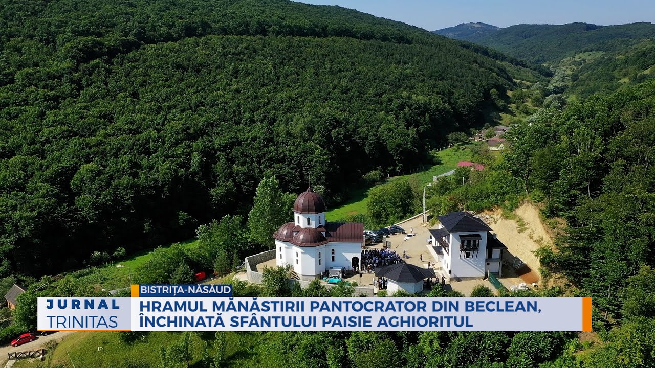 Hramul Mănăstirii Pantocrator din Beclean, închinată Sfântului Paisie Aghioritul