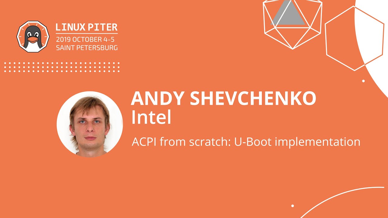 [ENG] Andy Shevchenko (Intel): ACPI from scratch: U-Boot implementation / #LinuxPiter