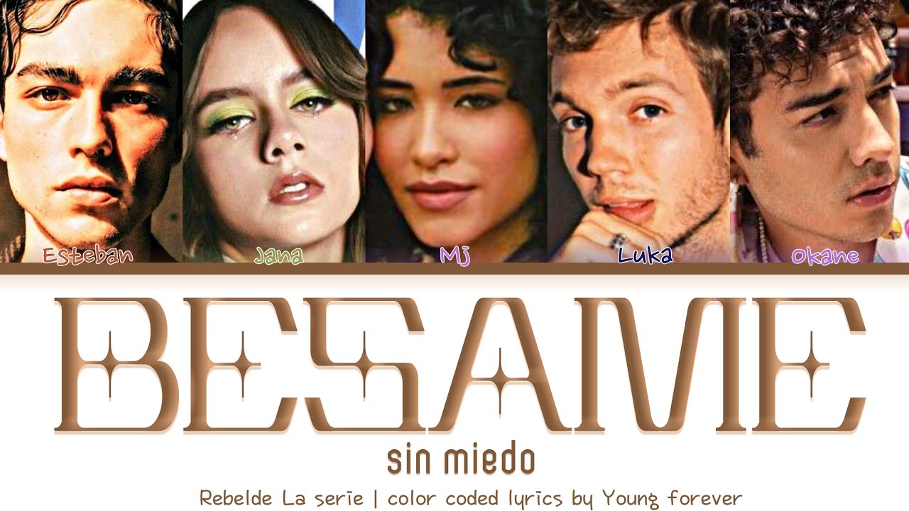 Rebelde Netflix - Bésame sin miedo - color coded lyrics ( 2 temporada )