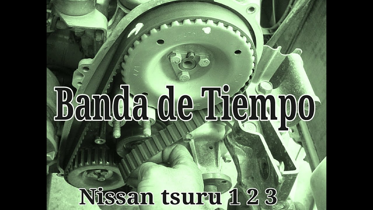COMO CAMBIAR BANDA DE TIEMPO, NISSAN TSURU 1, 2 Y 3