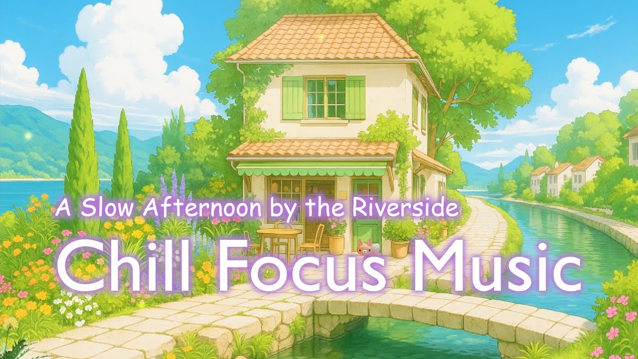 A Slow Afternoon by the Riverside ☕🌿 | Chill Piano for Focus & Relaxation | 1 Hour