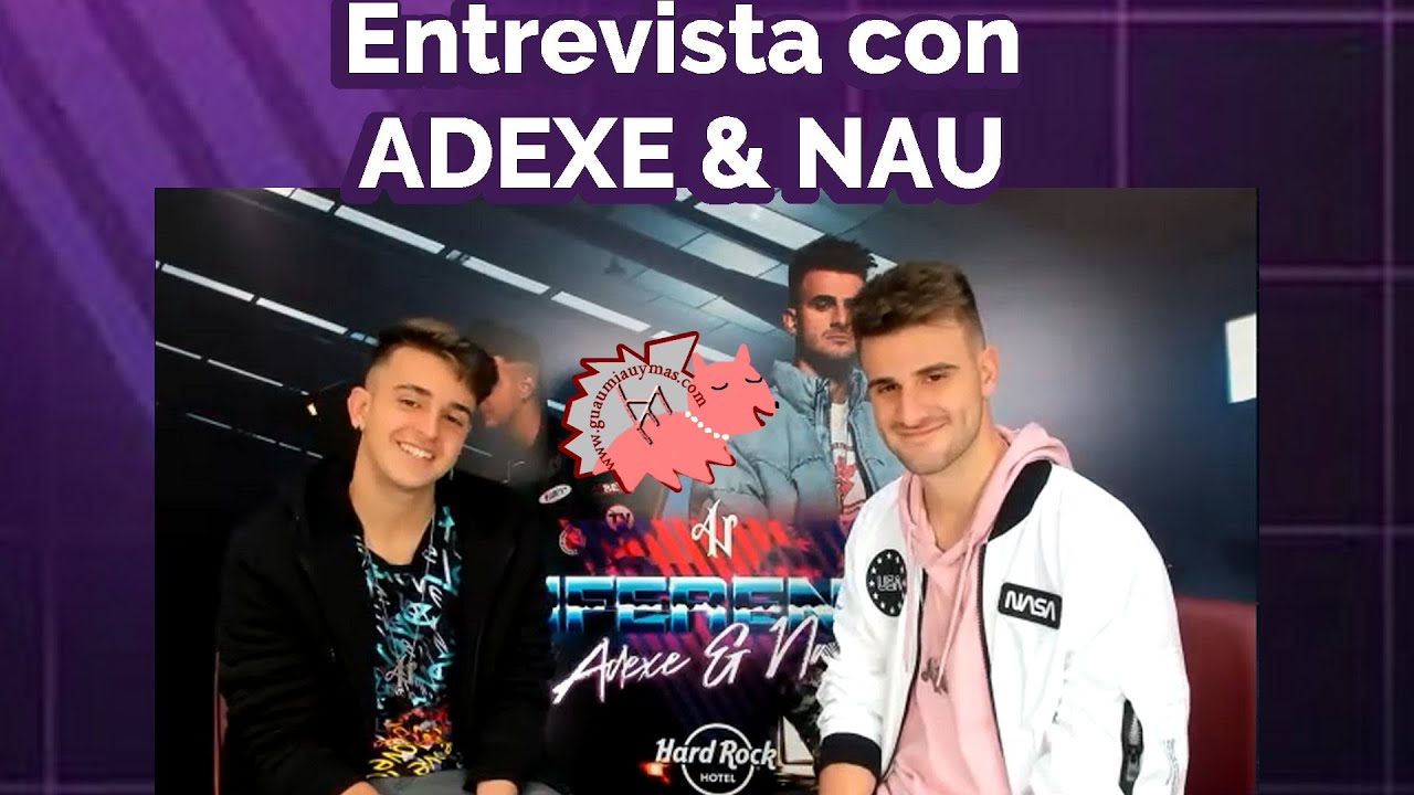 Entrevista con Adexe & Nau sobre DIFERENTE , México, Argentina , Xylon , Pepe , premios ,fans y más