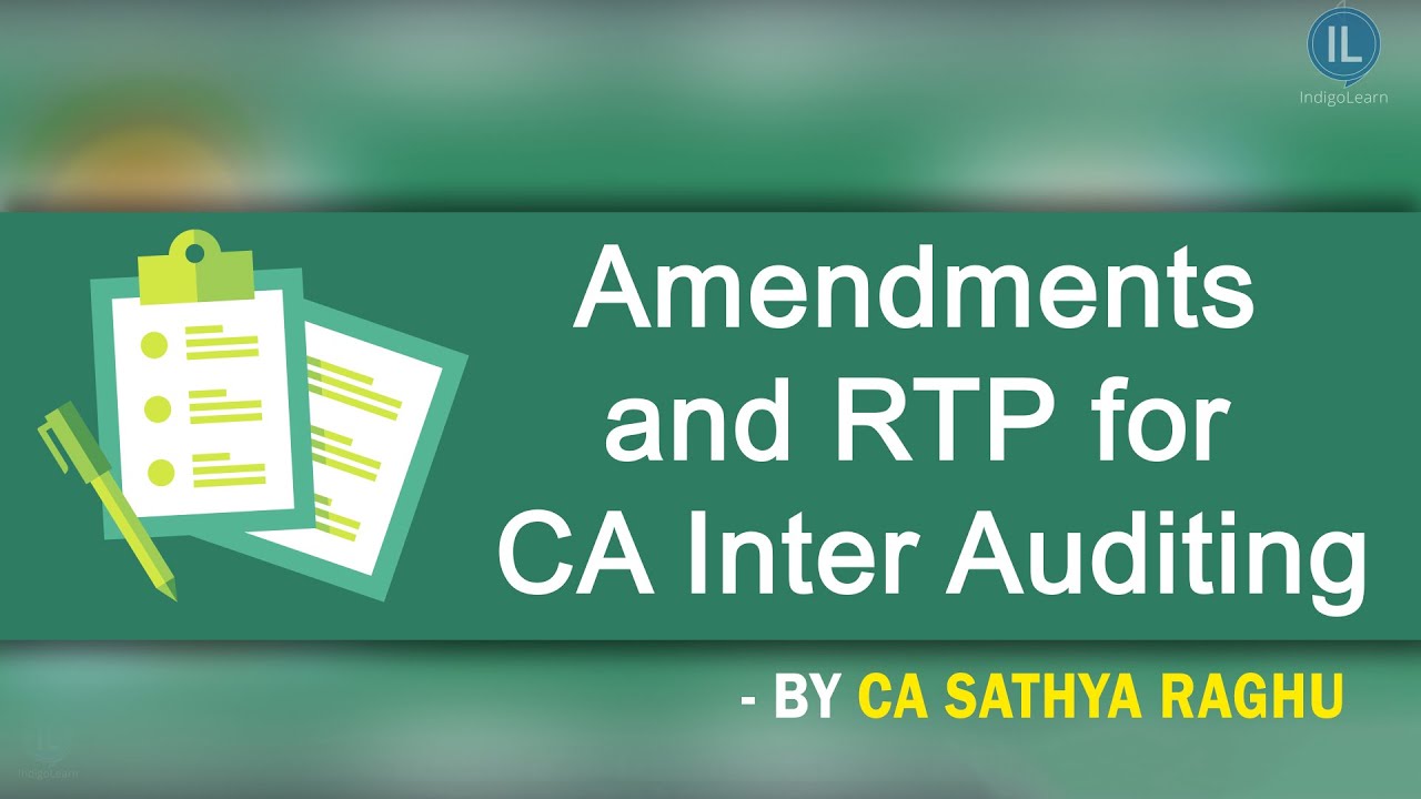 Amendments and RTP for CA Inter Auditing November 2018- IndigoLearn - CA SathyaRaghu