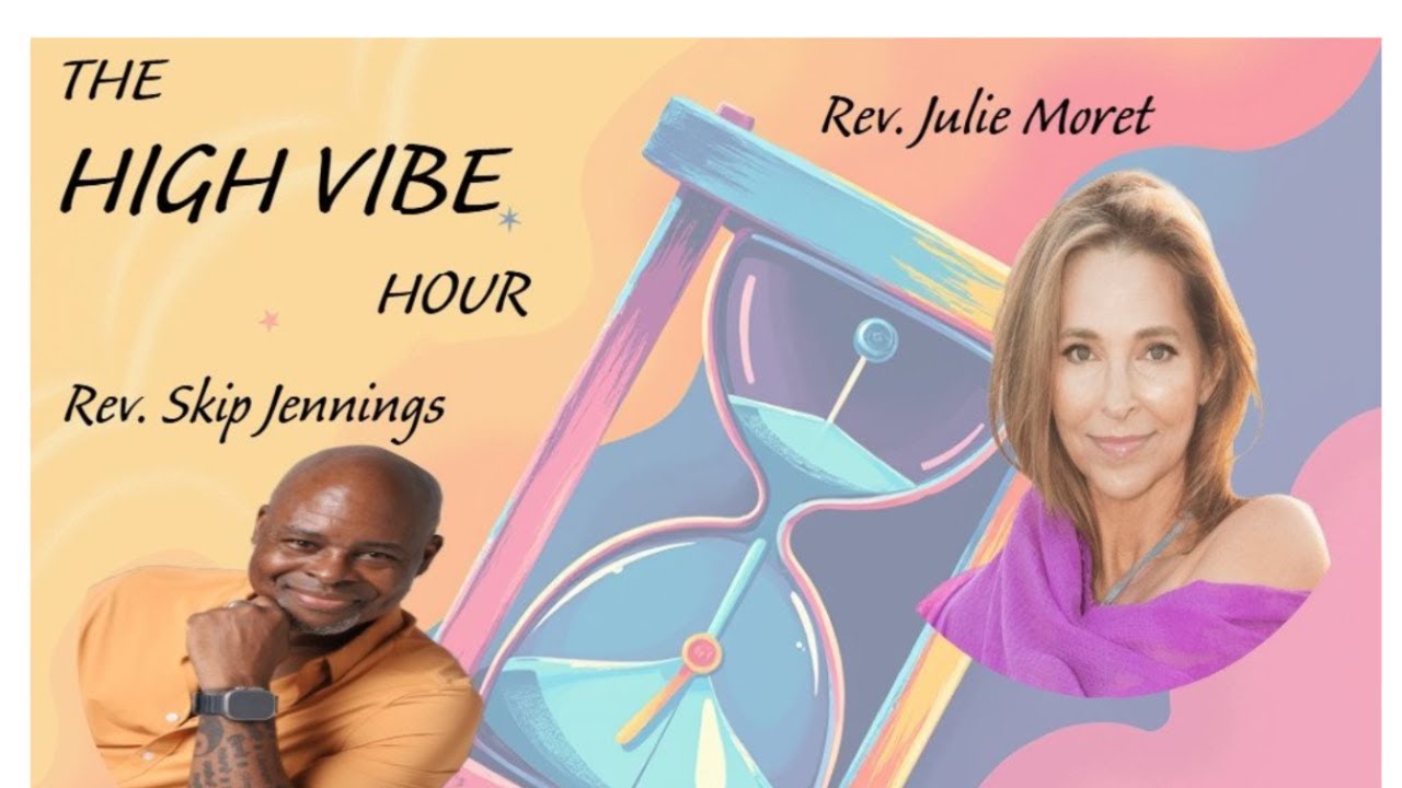 The High Vibe Hour with Rev. Julie & Rev. Skip 📱