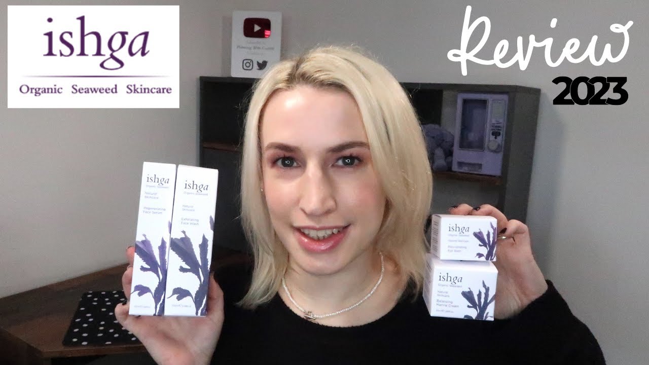 ISHGA Scottish Seaweed Skincare Review 2023