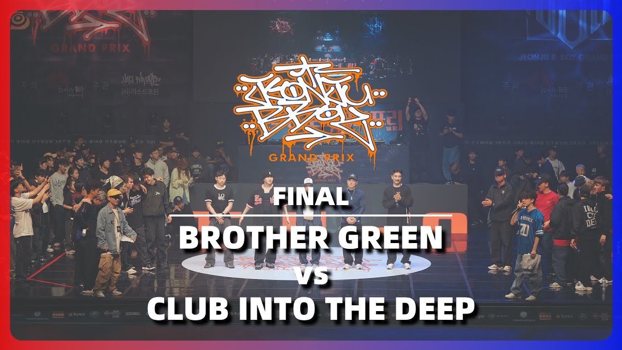 BROTHER GREEN vs CLUB INTO THE DEEP | FINAL @ 2025 JEONJU B-BOY GRAND PRIX