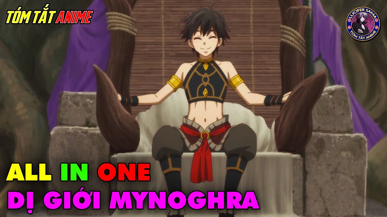 ALL IN ONE | Chinh Phục Thế Giới Từ Nền Văn Minh Suy Tàn Mynoghra | Tóm Tắt Anime | Review Anime