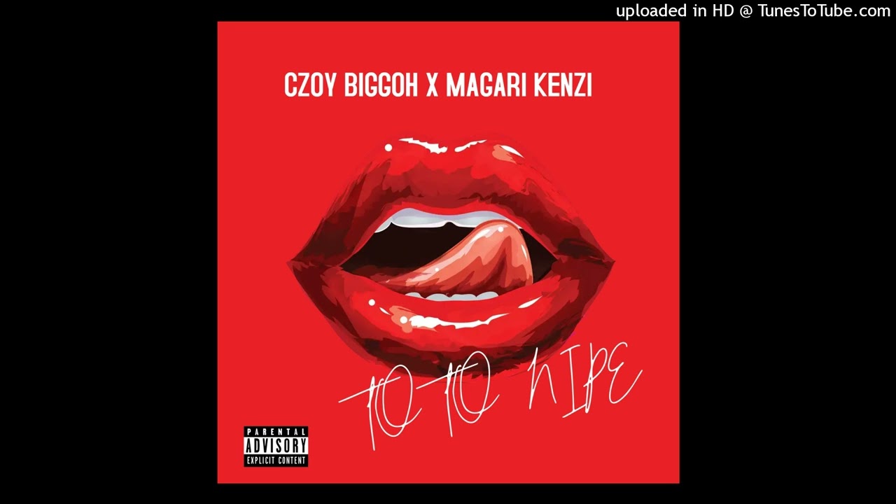 TOTO NIPE-CZOY BIGGO FT MAGARI KENZI
