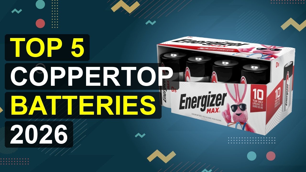 Top 5 Coppertop Batteries 2026 | Coppertop Power 2026
