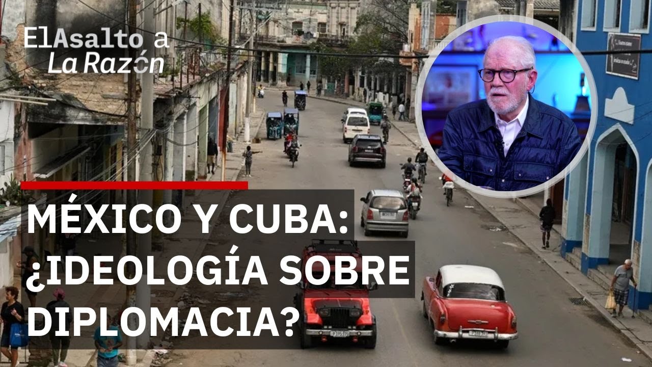 ¿Por qué México dejó de ser un interlocutor confiable para EU ante Cuba? | El Asalto a la Razón