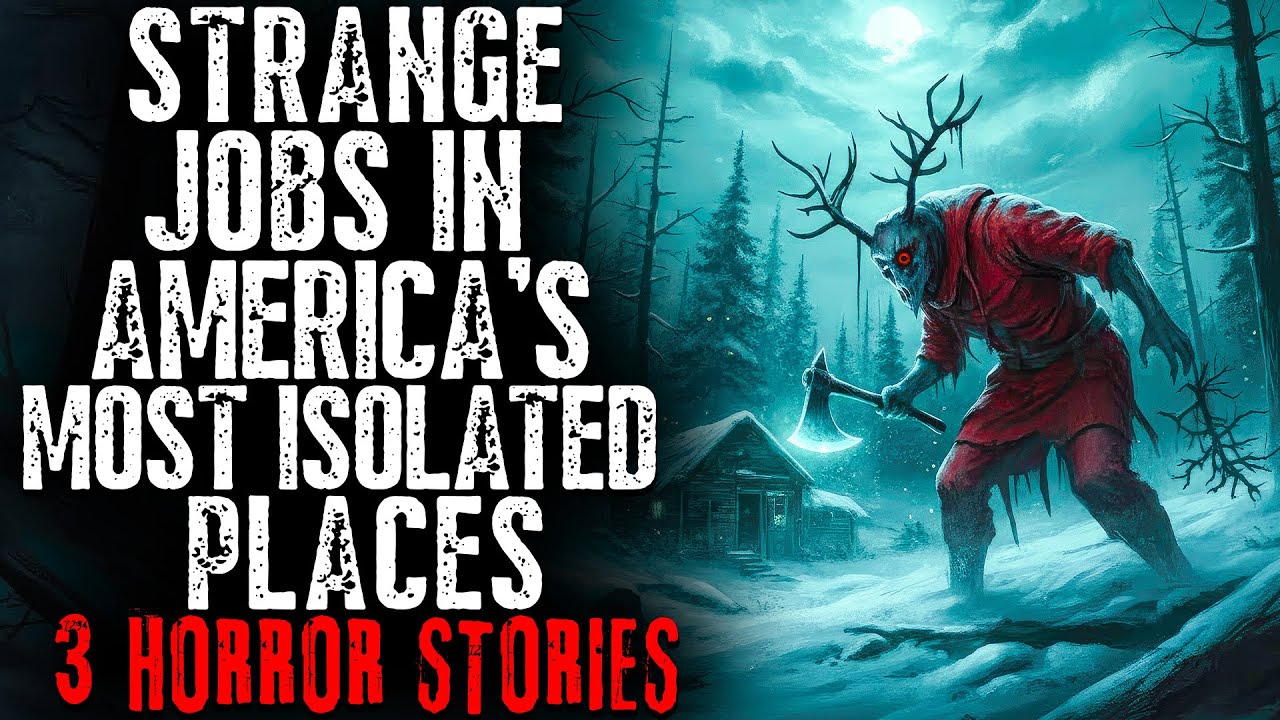 STRANGE Jobs in America's Most Isolated Places | 3 Horror Stories