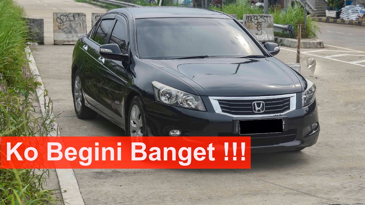 KELEBIHAN DAN KEKURANGAN HONDA ACCORD 2.4 VTi-L  2008 | SEDAN MEWAH HONDA YANG UDAH MURAH
