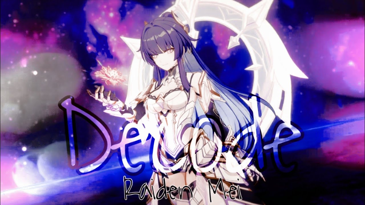 Decode (Raiden Mei) — Honkai Impact 3rd AMV