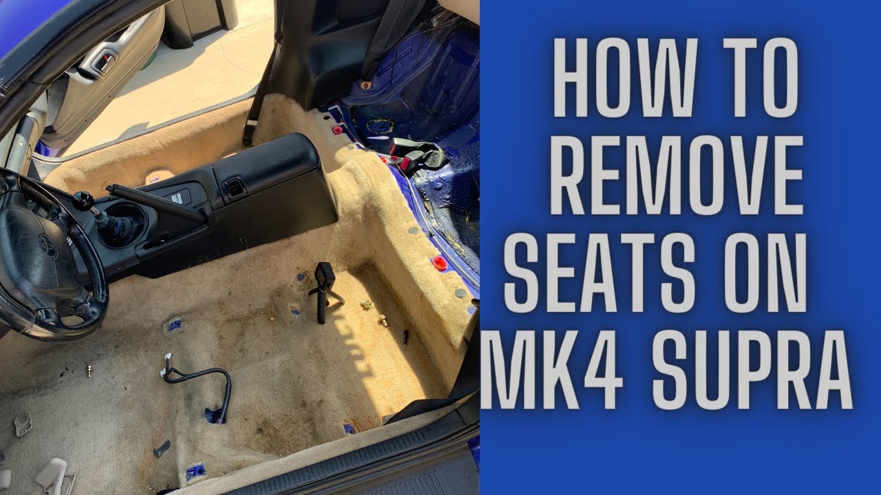 How to remove seats on mk4 Supra