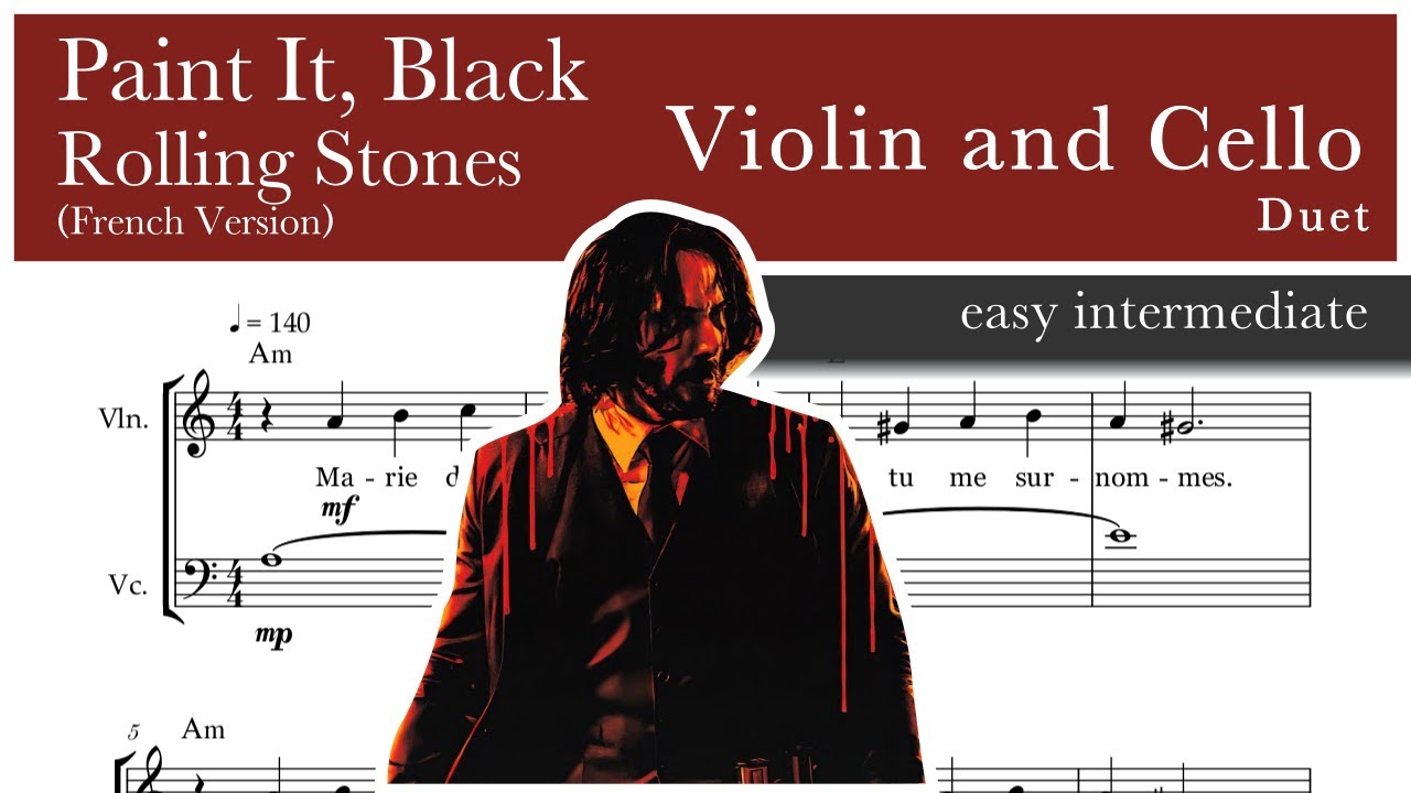 Paint It, Black - Rolling Stones (French) - John Wick 4 - Violin and Cello duet sheet music  (easy)
