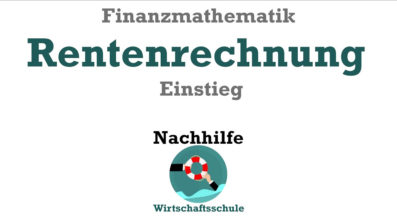 Finanzmathe: Rentenrechnung Teil 1 - Einstieg in die Rentenrechnung (Wirtschaftsschule Bayern)