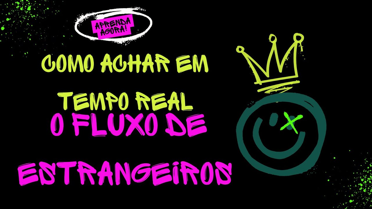 Como achar o fluxo estrangeiros, cpf, bancos em tempo real