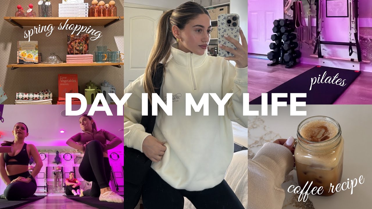 day in my life ❥ pilates class, coffee recipe, spring shopping at anthro & getting vulnerable