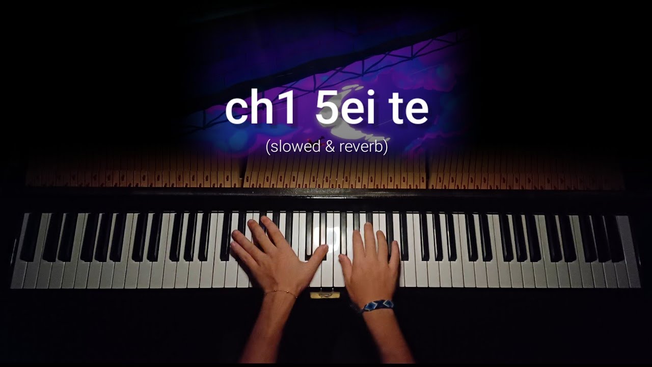 ch1 5ei te – thasup (Slowed & Reverb Piano Cover)