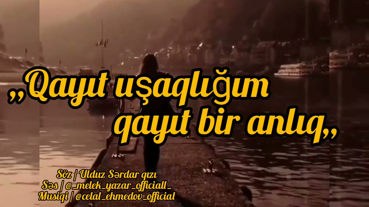 Qayıt  uşaqlığım  bir anlıq