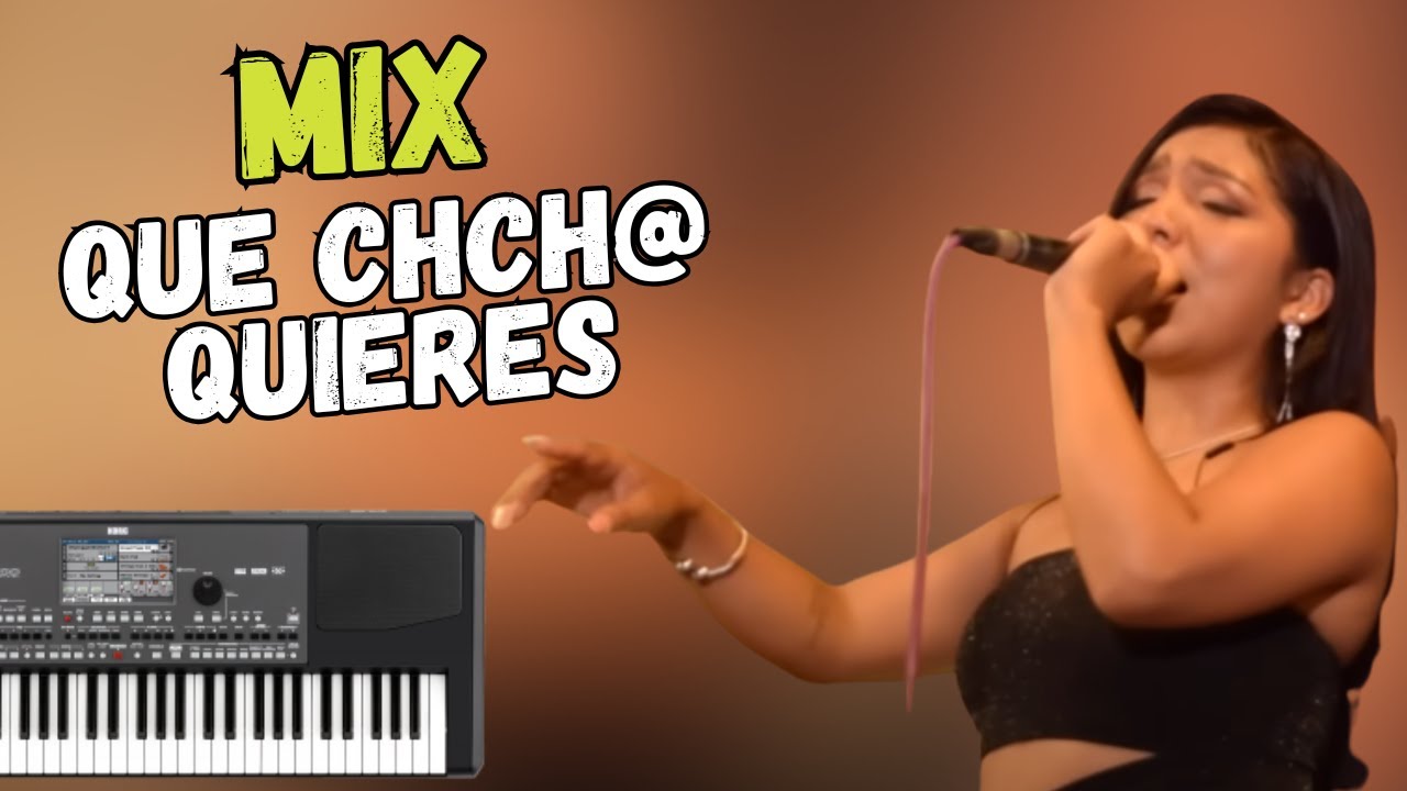 MIX QUE CHUCHA QUIERES - EVELYN PALOMINO KORG PA