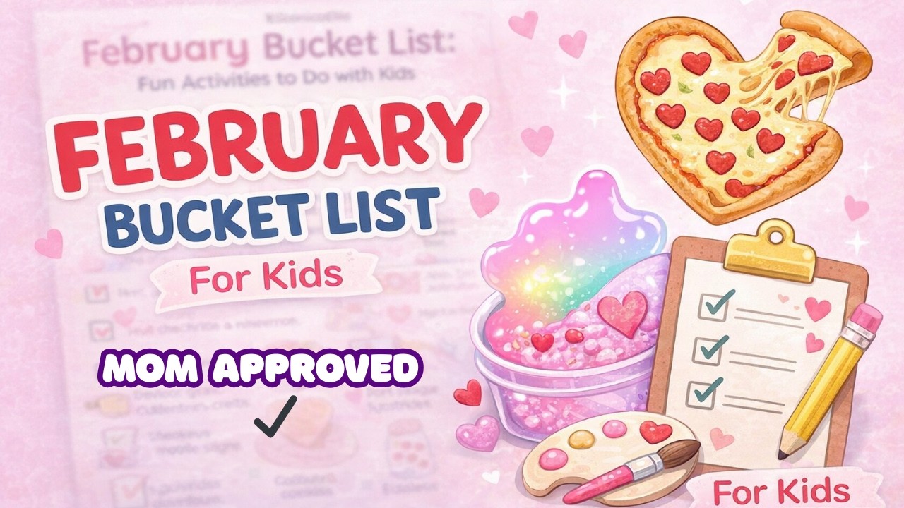 February Bucket List for Kids That Keeps Them Entertained