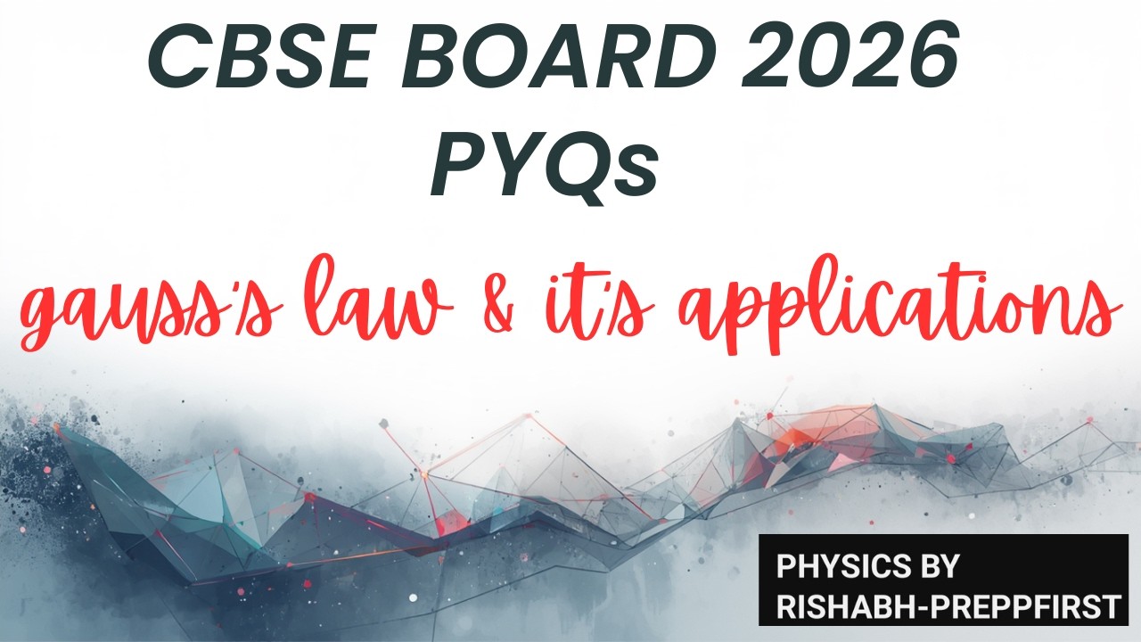 Gauss’s Law and Its Applications | Class 12 Physics| CBSE BOARD 2026 | Important Numericals+Concepts