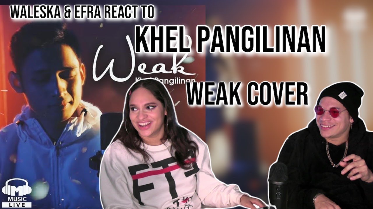 Waleska & Efra react to Weak - SWV (Khel Pangilinan)| REACTION