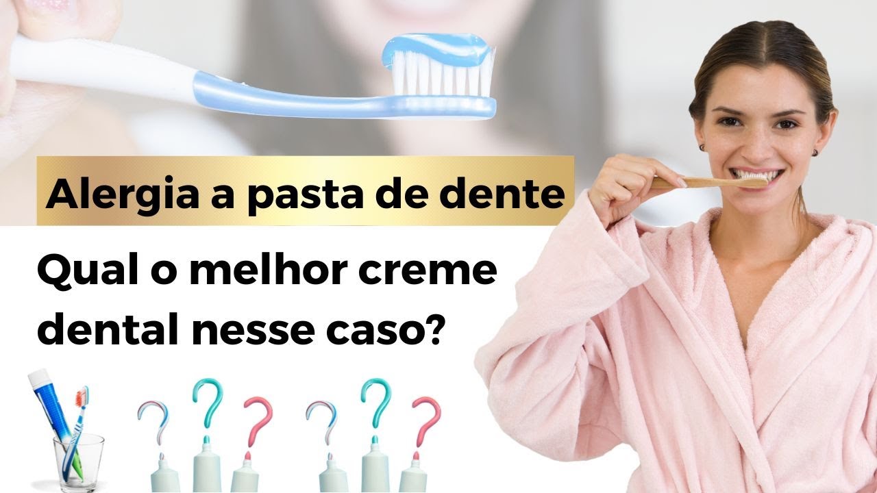 Alergia a pasta de dente: Qual é o melhor creme dental nesse caso?