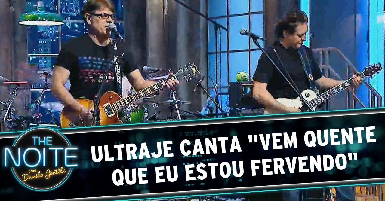 Ultraje canta "Vem Quente Que Eu Estou Fervendo"