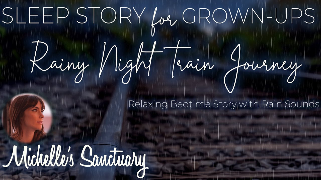 Sleep Story for Grown-Ups | RAINY NIGHT TRAIN JOURNEY | Calm Bedtime Story with Rain Sounds