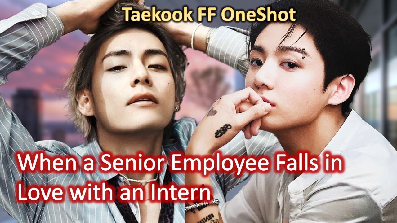 Taekook ff | Top Tae | When a Senior Employee Falls in Love with an Intern | taekook oneshot