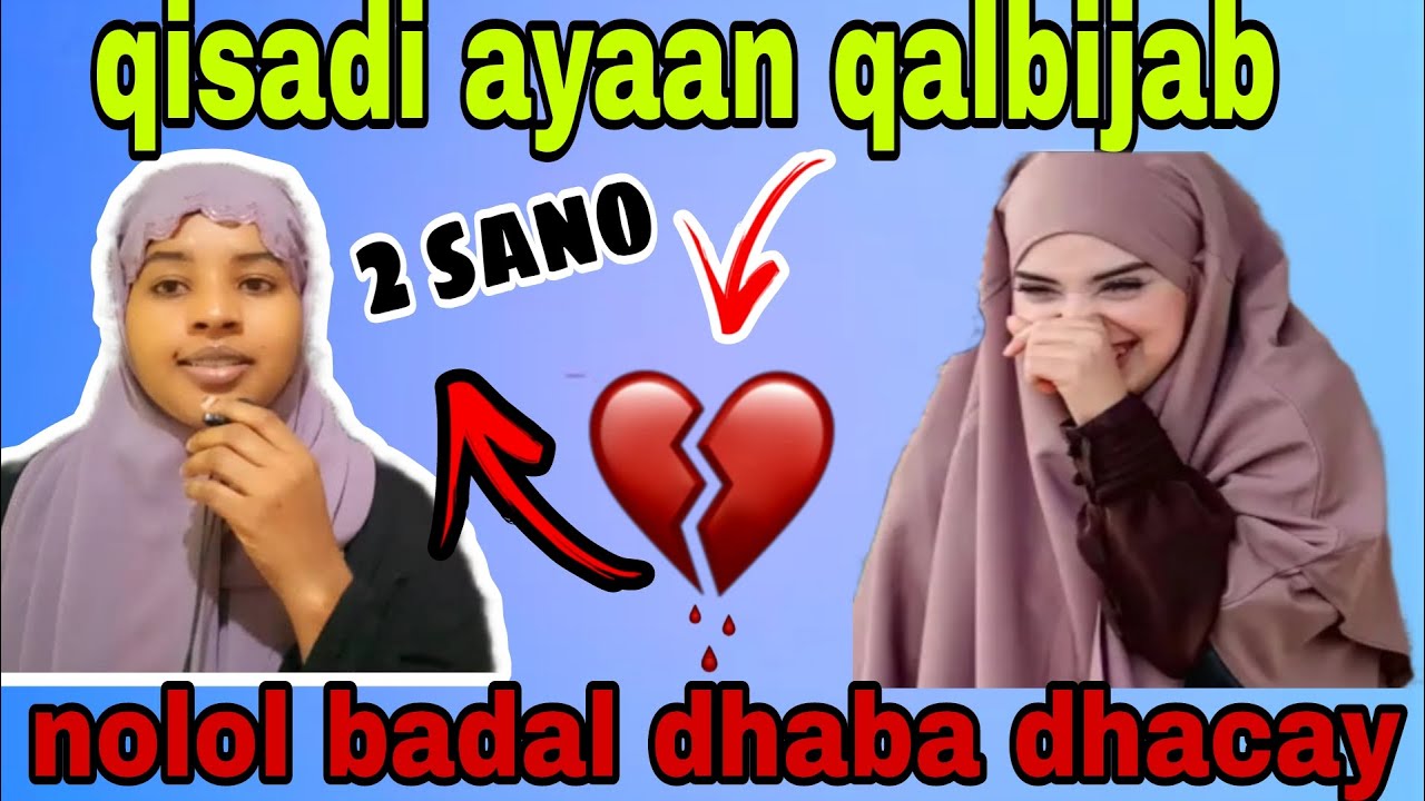 qisadi ayan e qalibi jabka ku bilabaty kuna dhamaty nolol badal digrigan XAWQALADA iyo SALIGA NABIGA