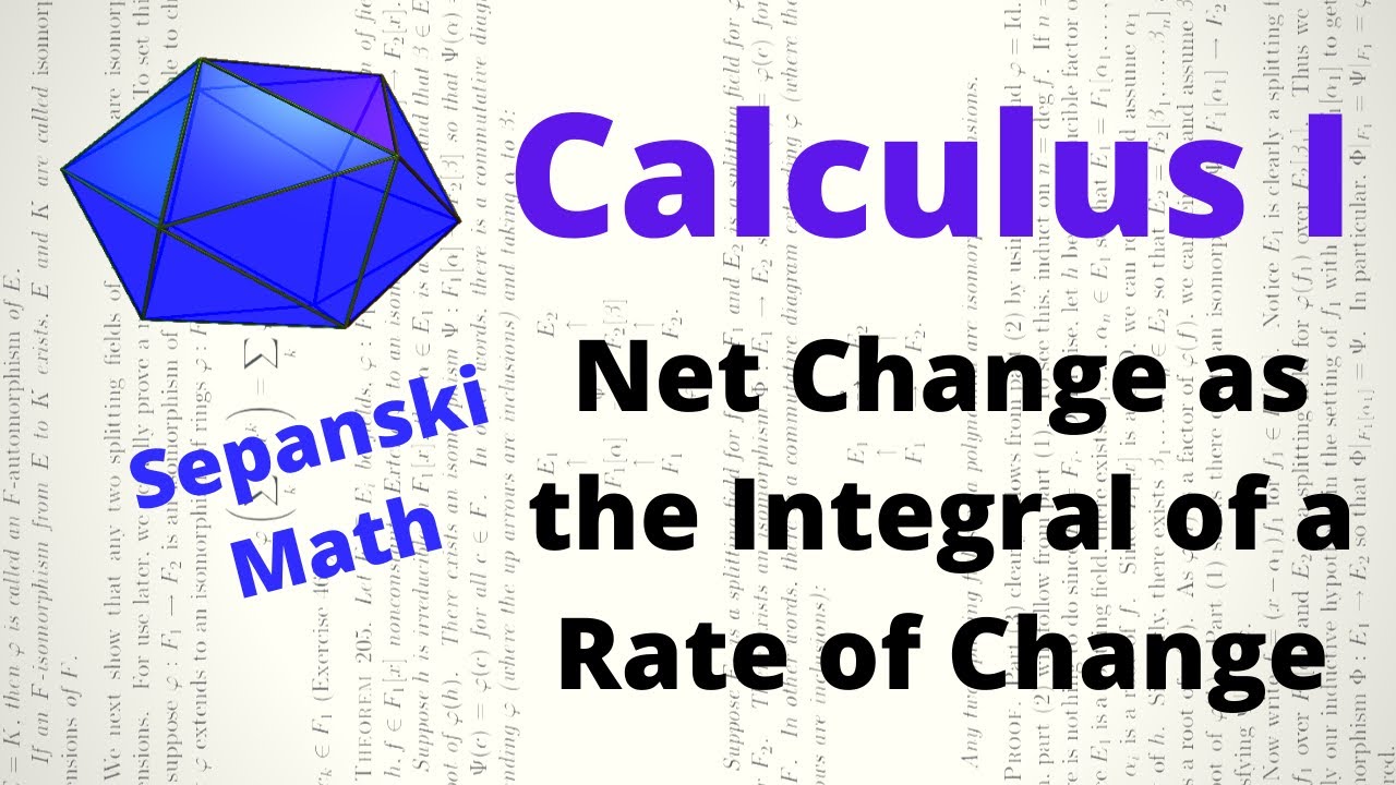 Net Change as the Integral of a Rate of Change, Calculus 1