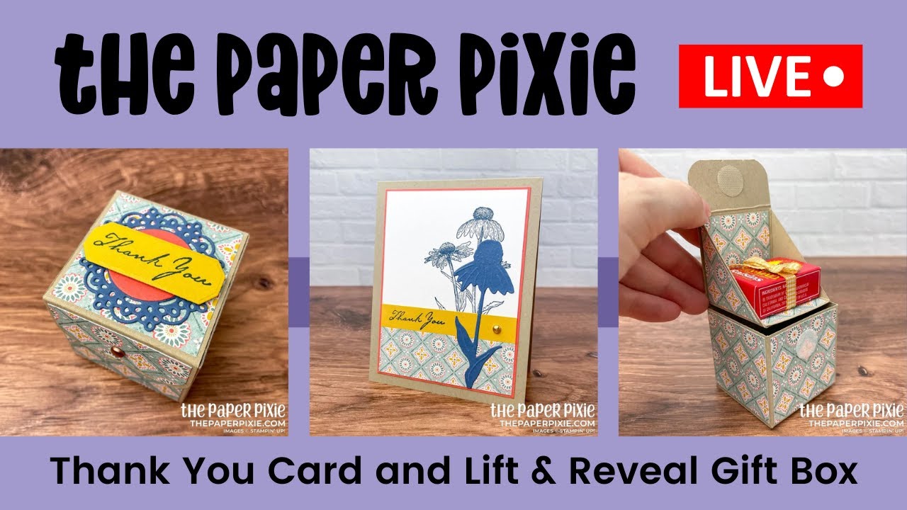 🔴 LIVE! with The Paper Pixie - Thank You Card and Lift & Reveal Gift Box Tutorial - Episode 204