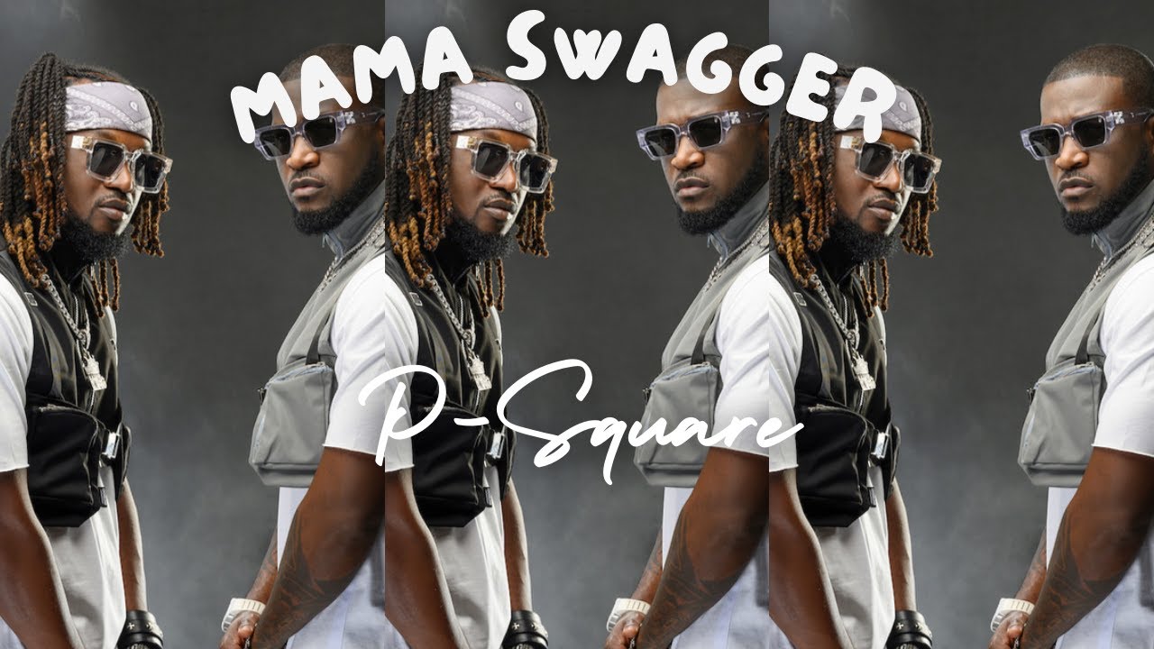 Mama Swagger - BIZZY BODY - P'Square