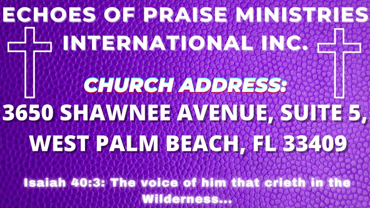 EOPM TV Welcomes You to Echoes of Praise Ministries Prayer and Fasting, January 21, 2026.