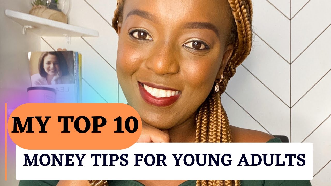TOP 10 MONEY TIPS FOR YOUNG ADULTS || FINANCIAL ADVICE I WOULD GIVE MY YOUNGER SELF!