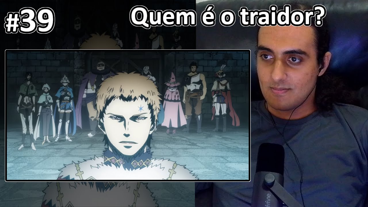 Quem é o traidor - Black Clover EP 39 | ShannSaw React