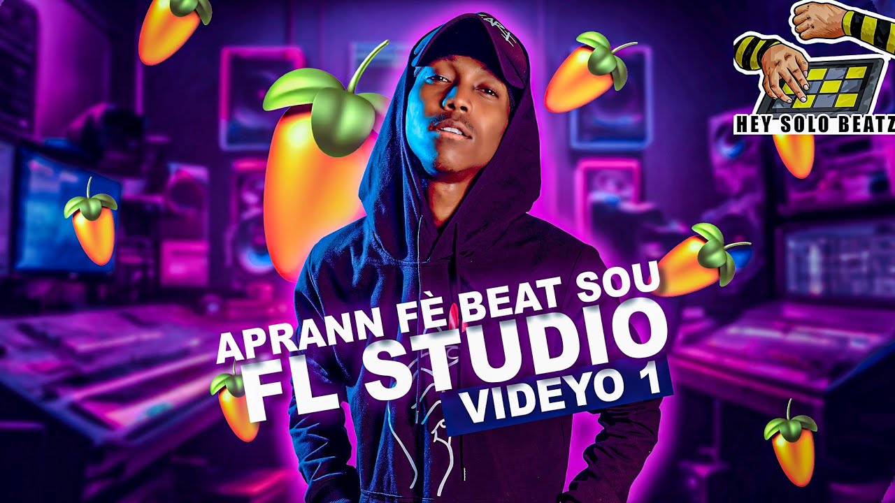 1- Aprann Fè Beat sou FL Studio: Ki sa Wap Bezwen Pouw Komanse?