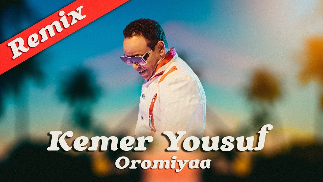Kemer Yousuf - Oromiyaa | Prod by Dj vibe | New Ethiopian Remix 2026