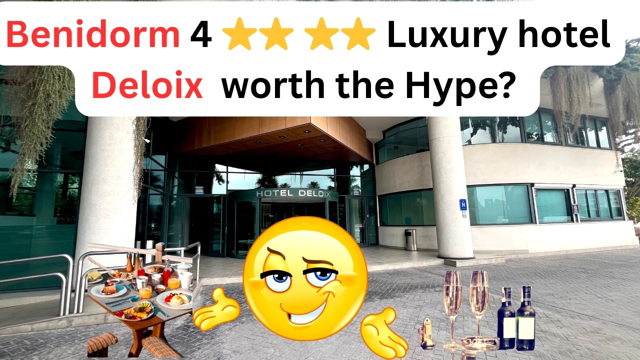 IS THIS 4 Star Hotel in Benidorm, (DELOIX) WORTH The Hype?