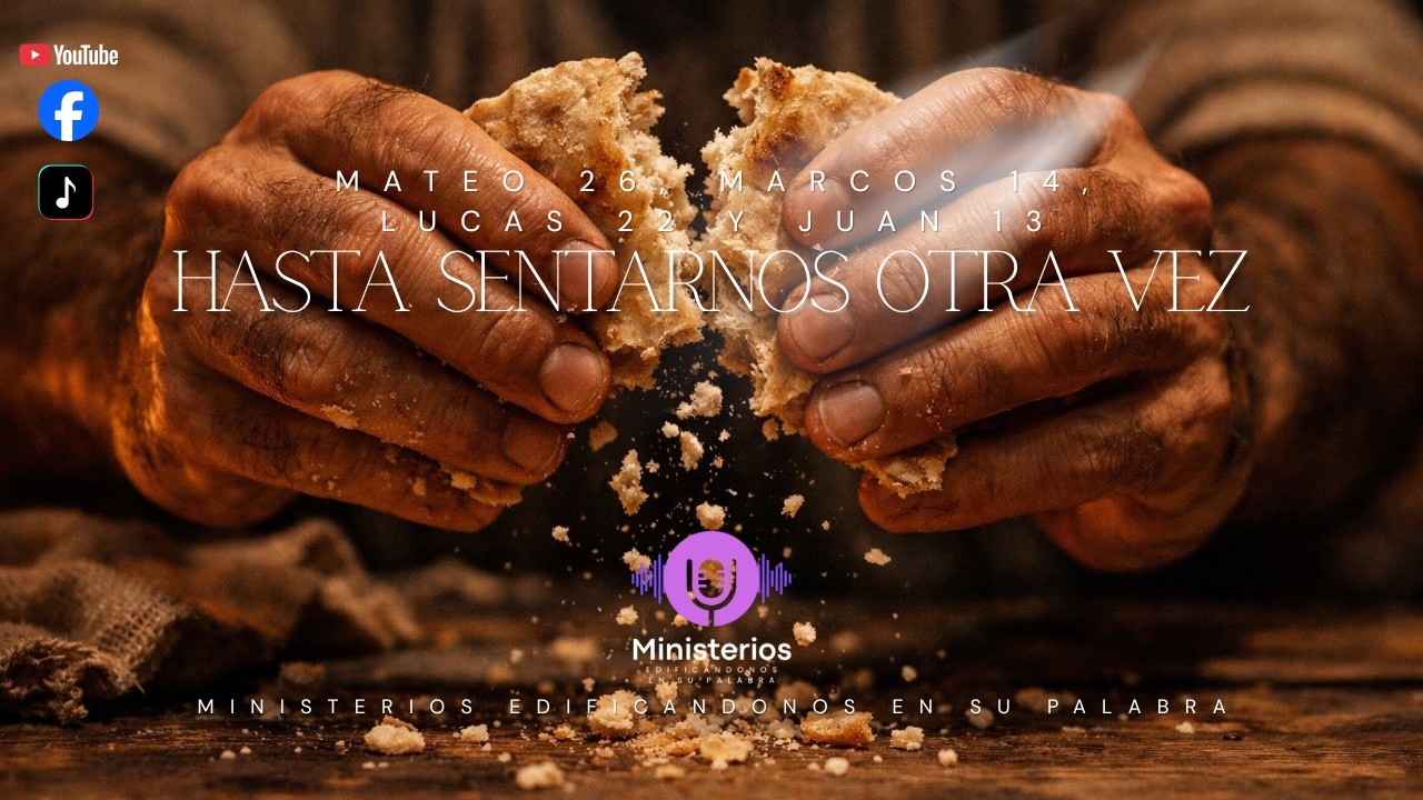 Hasta sentarnos otra vez  (La Última Cena y la Promesa del Reino | Hasta Sentarnos Otra Vez