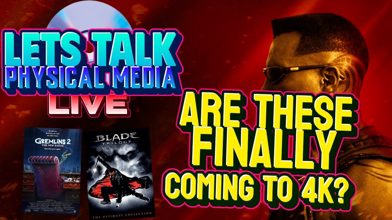 Is Wb releasing the whole Blade trilogy on 4k? - Lets talk physical media - LIVE